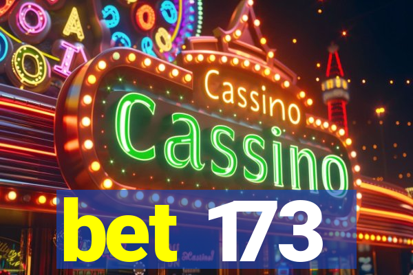 bet 173